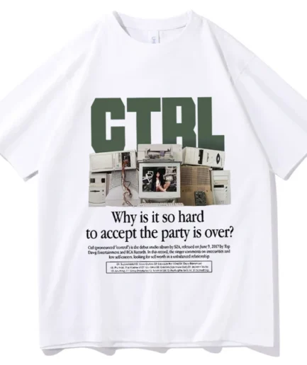 Why is it So Hard To Accept the Party is Over SZA Music Ctrl Album Shirt